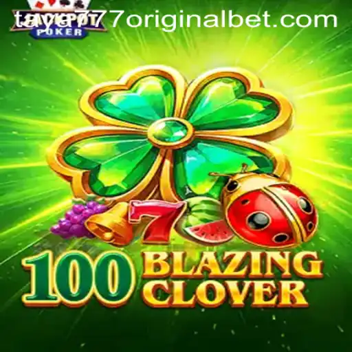 Unveiling the World of 100BlazingClover: A Thrilling Journey into Taya 777 Original
