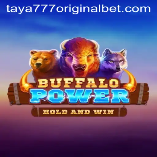 Discover the Thrilling World of BuffaloPower: Taya 777 Original