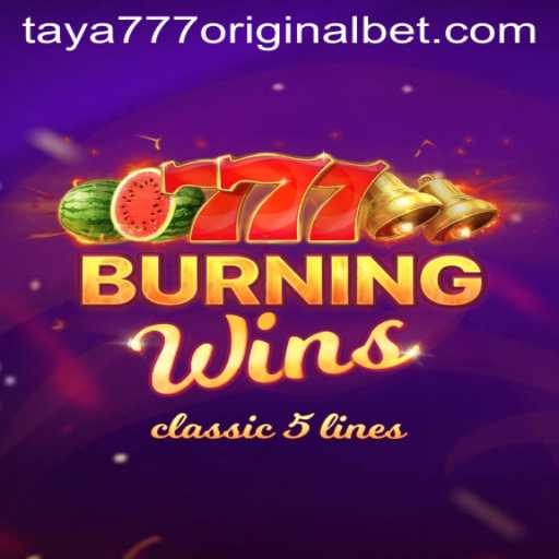Exploring the Excitement of BurningWins: A Closer Look at Taya 777 Original
