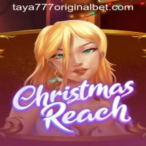 ChristmasReach: A Festive Adventure with Taya 777 Original