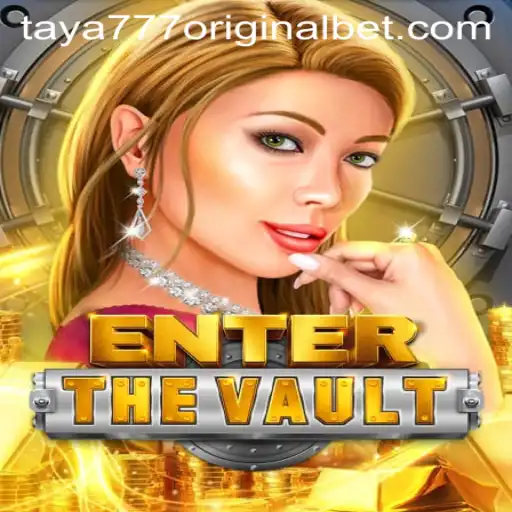 Explore 'EntertheVault': An Intriguing Gaming Experience with Taya 777 Original