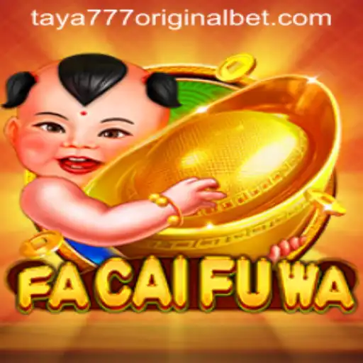 Exploring FaCaiFuWa: Unveiling the Charm of Taya 777 Original