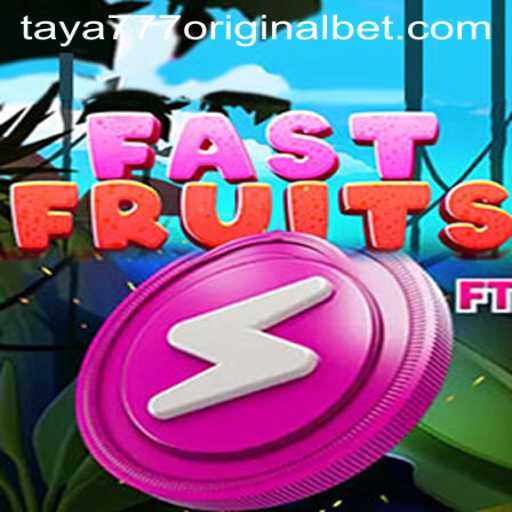 Exploring the Exciting World of FastFruits: Unveiling Taya 777 Original