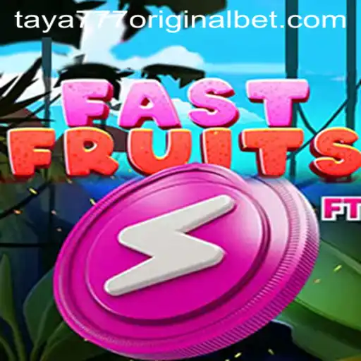 Exploring the Exciting World of FastFruits: Unveiling Taya 777 Original