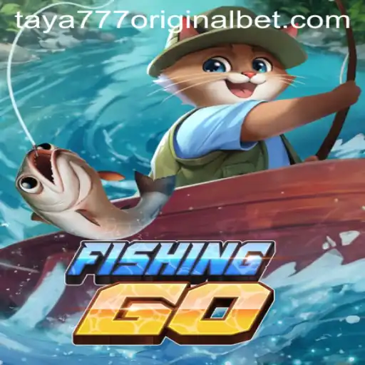 FishingGO and Taya 777 Original: An In-Depth Exploration of the Game Experience