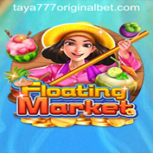 Discover the Thrills of FloatingMarket: A Deep Dive into Taya 777 Original