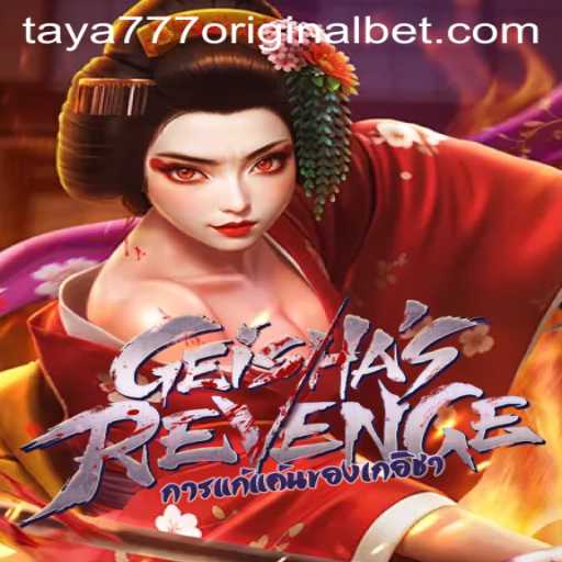 Exploring the Fascinating World of GeishasRevenge: Taya 777 Original