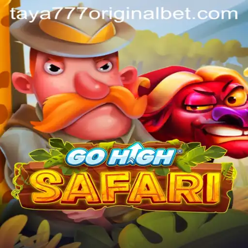 Exploring GoHighSafari: Thrilling Adventures in the World of Taya 777 Original