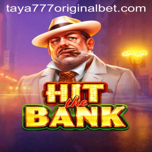 Unraveling the Excitement of HitTheBank: A Deep Dive into Taya 777 Original