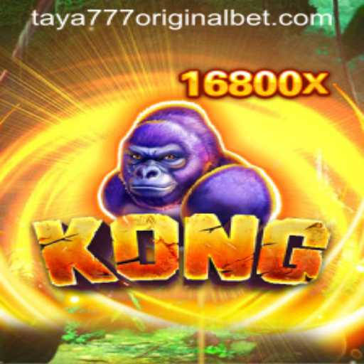 Exploring the World of Kong: Taya 777 Original