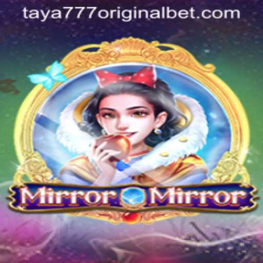MirrorMirror: Exploring the Enchanting World of Taya 777 Original